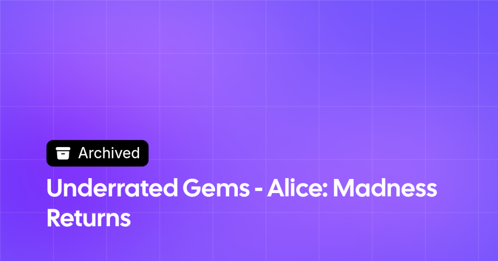 Thumbnail image for Underrated Gems - Alice: Madness Returns