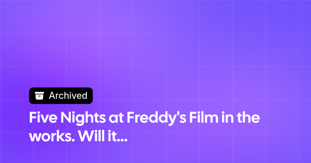 Thumbnail image for Five Nights at Freddy's Film in the works. Will it be good?