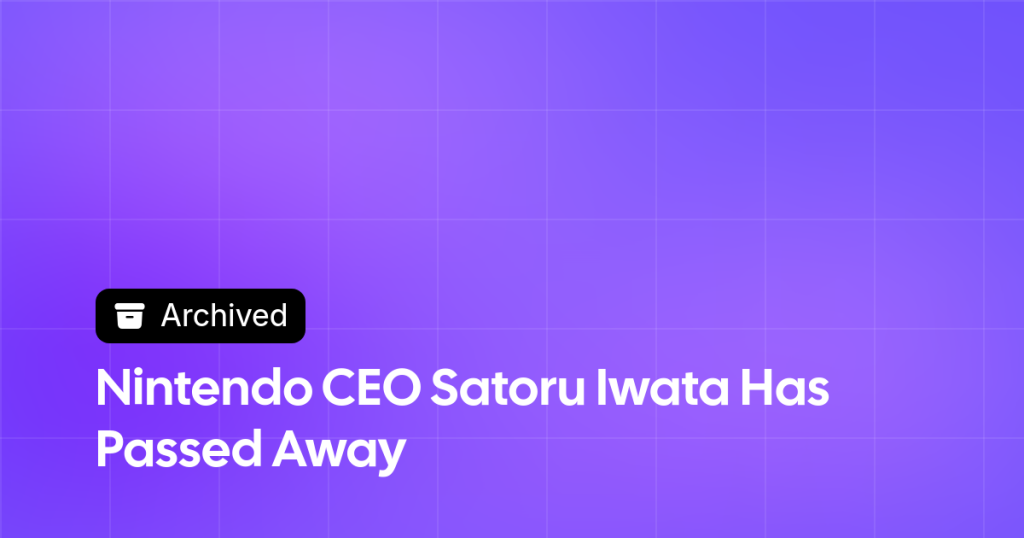 Thumbnail image for Nintendo CEO Satoru Iwata Has Passed Away