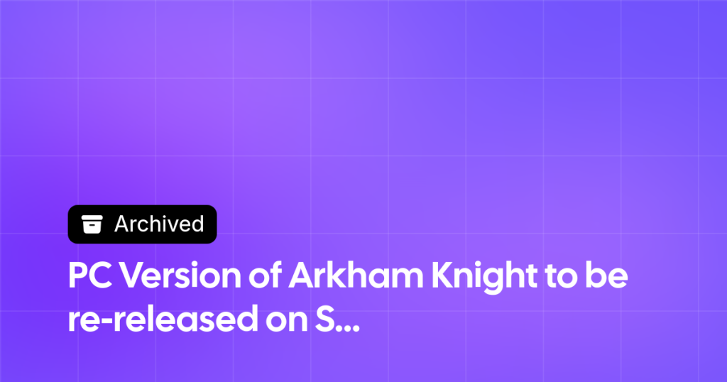 Thumbnail image for PC Version of Arkham Knight to be re-released on Steam end of October