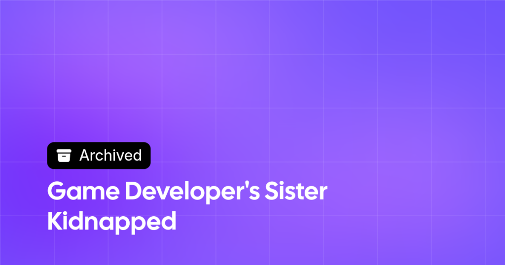 Thumbnail image for Game Developer's Sister Kidnapped
