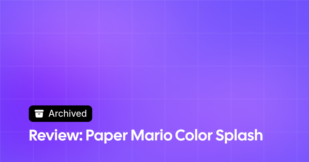 Thumbnail image for Review: Paper Mario Color Splash