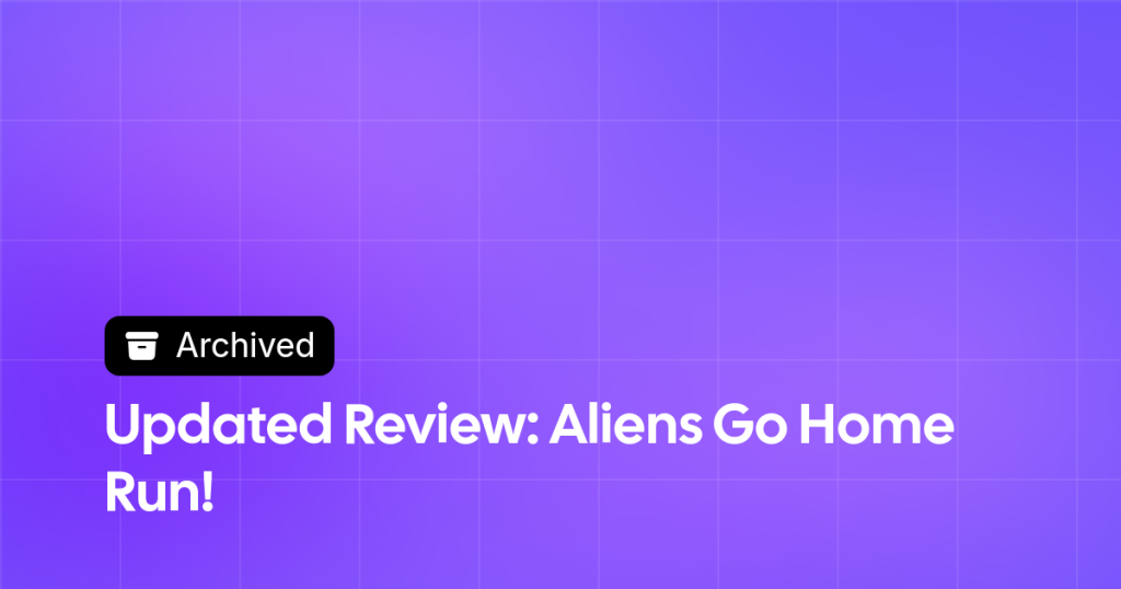 Thumbnail image for Updated Review: Aliens Go Home Run!