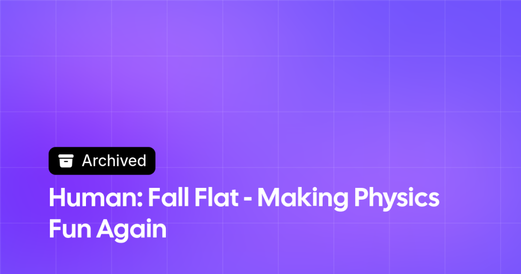 Thumbnail image for Human: Fall Flat - Making Physics Fun Again