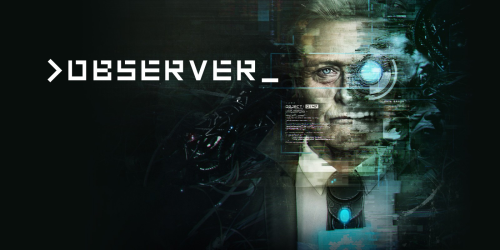 Thumbnail image for My Name is Daniel Lazarski, I'm an Observer: Bloober Team Steps Into The Future